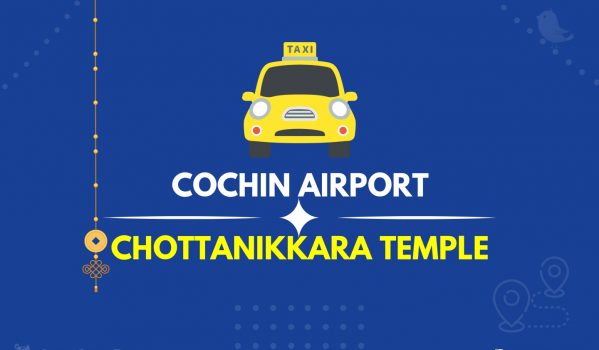 Cochin Airport to Chottanikkara Temple Taxi (Featured Image)