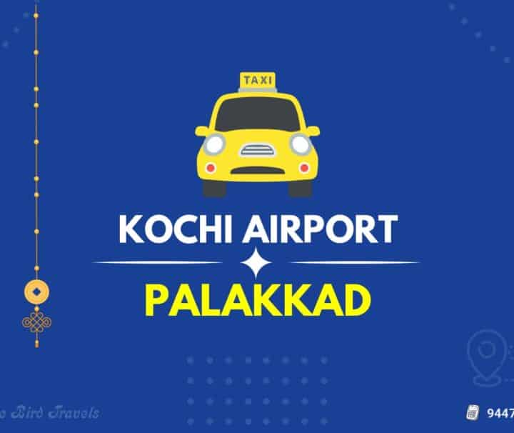 Kochi Airport to Palakkad Taxi (featured Image )