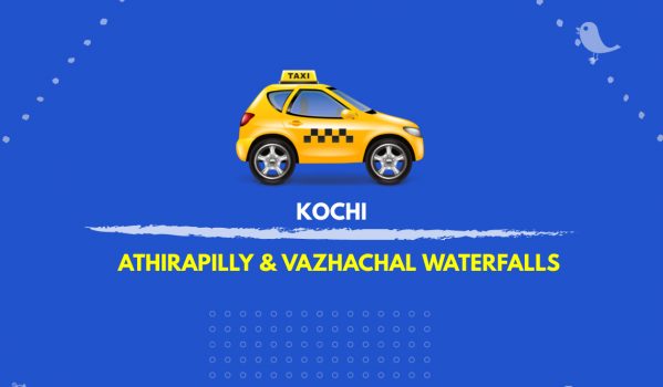 Kochi to Athirapilly & Vazhachal Waterfalls (Featured Image)